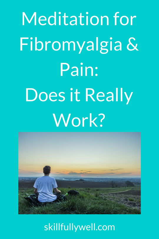 Meditation for Fibromyalgia & Pain: Does it Really Work?