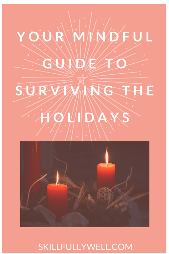 Your Mindful Guide to Surviving the Holidays