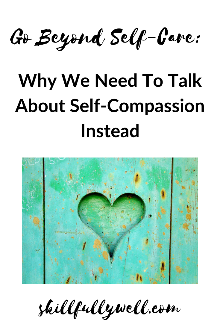 Why We Need To Talk About Self-Compassion Instead