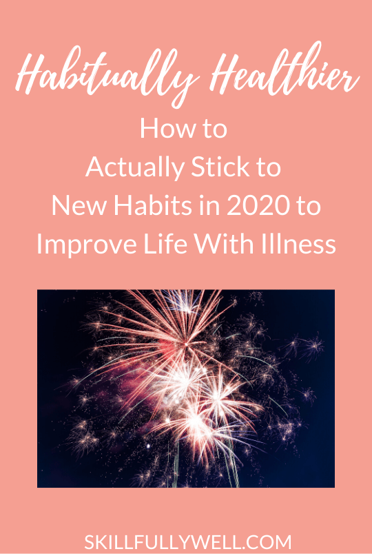 How to Actually Stick to New Habits in 2020 to Improve Life With Illness